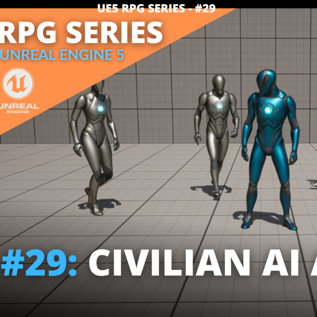 Unreal Engine 5 RPG Tutorial Series 29 Civilian AI And Fixes