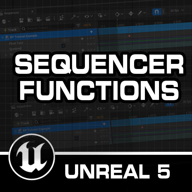 Trigger Functions from Sequencer Variables Hidden Feature in Unreal