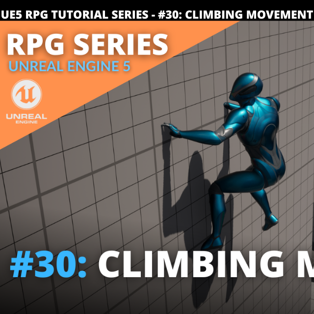Unreal Engine 5 RPG Tutorial Series 30 Climbing Movement
