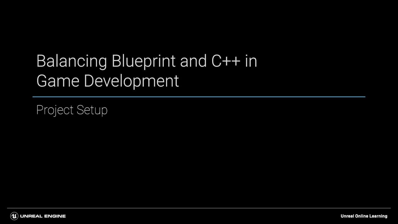 Project Setup - Balancing Blueprint and C++ in Game Development