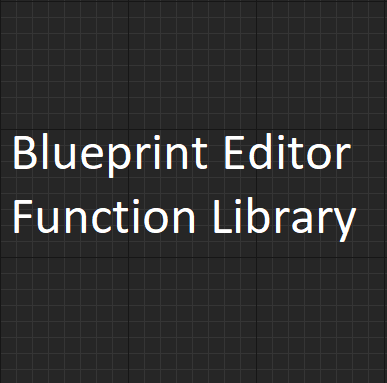 How to make a Blueprint Editor Function Library without C++ | Community ...