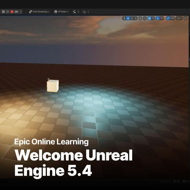 Welcome to Unreal Engine 5.4 | Tutorial
