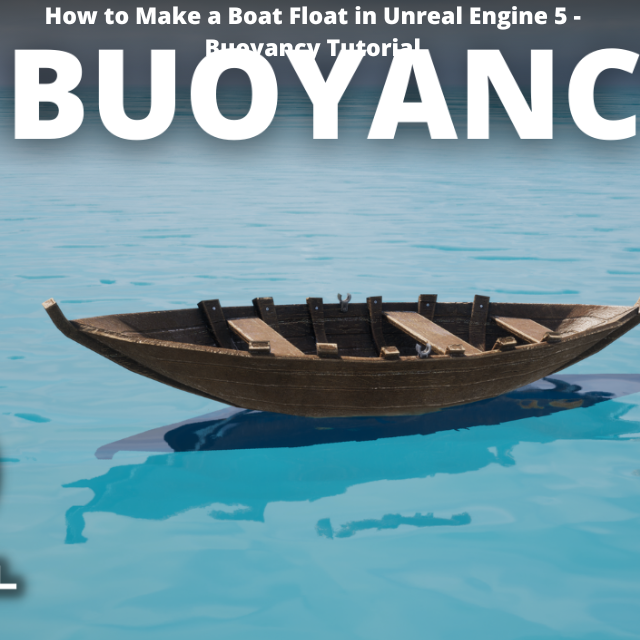 How to Make a Boat Float in Unreal Engine 5 Buoyancy Tutorial
