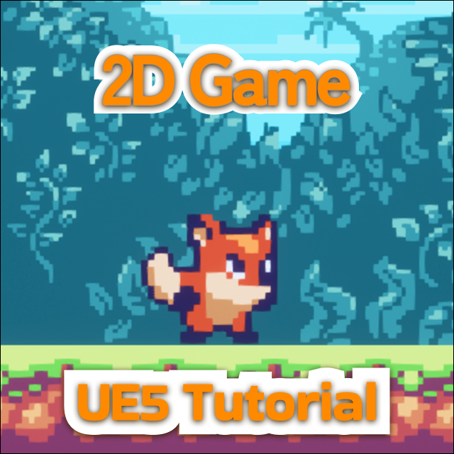 how to make 2d game in unreal engine 5