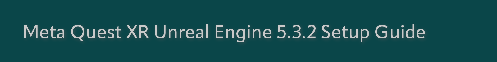 Unreal Engine 5 3 2 For Meta Quest Vr Community Tutorial Unreal Engine 5 3 2 For Meta Quest Vr Community Tutorial